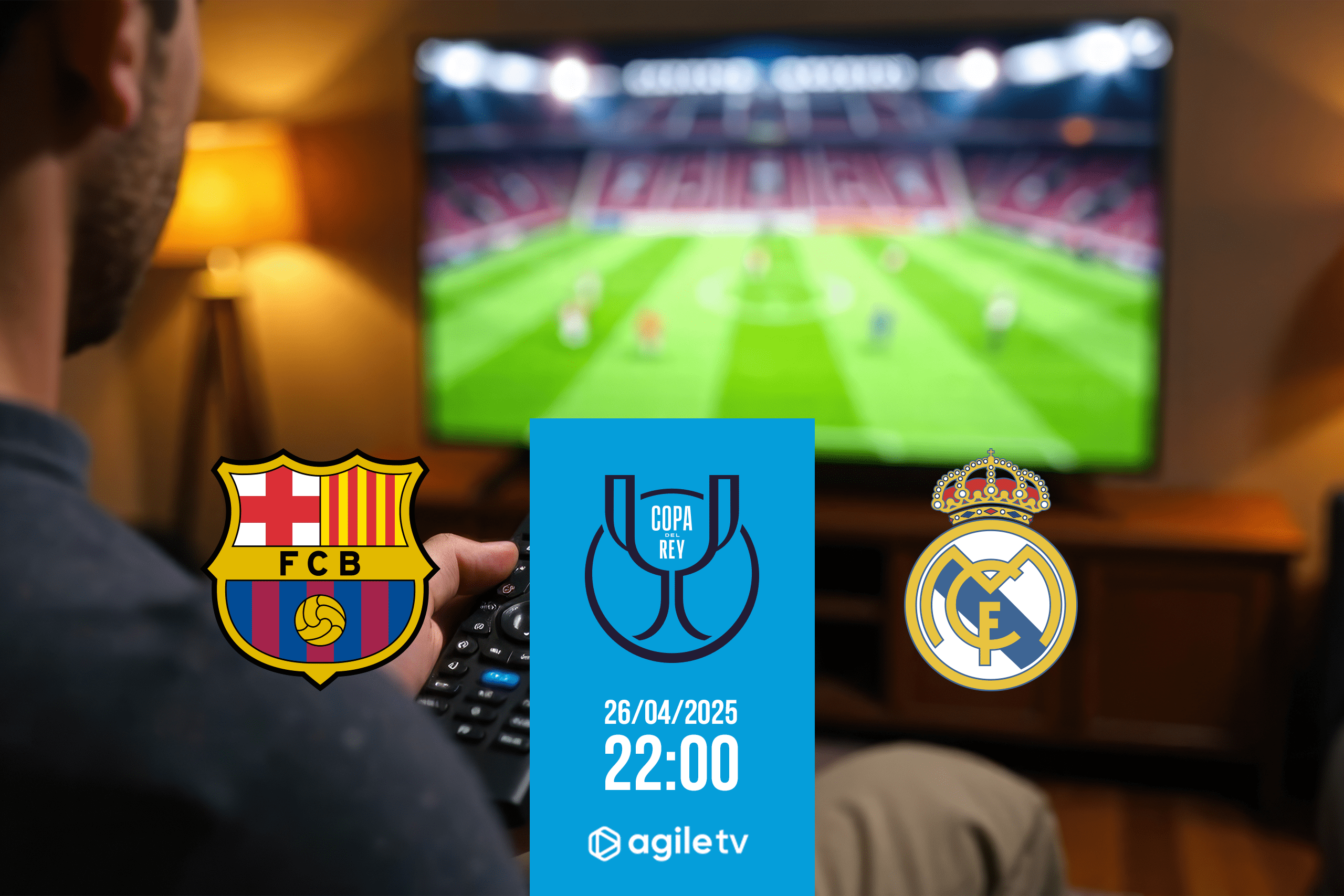 Disfruta de la final de la Copa del Rey con Agile TV.